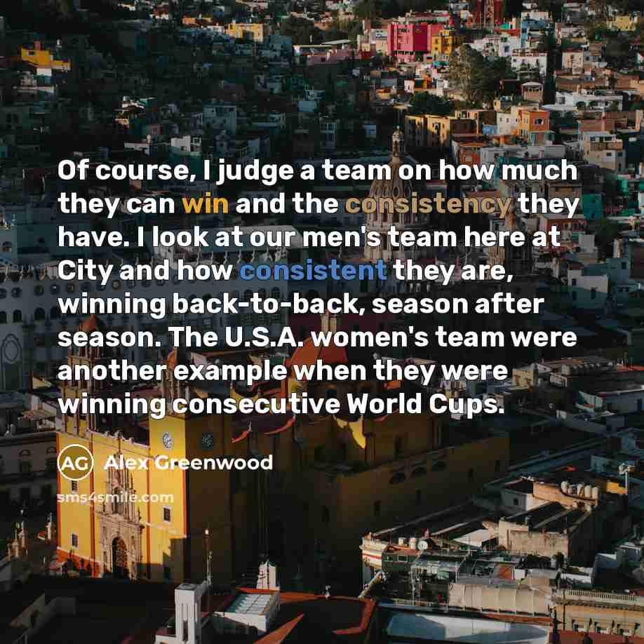 “Of course, I judge a team on how much they…” quote by Alex Greenwood