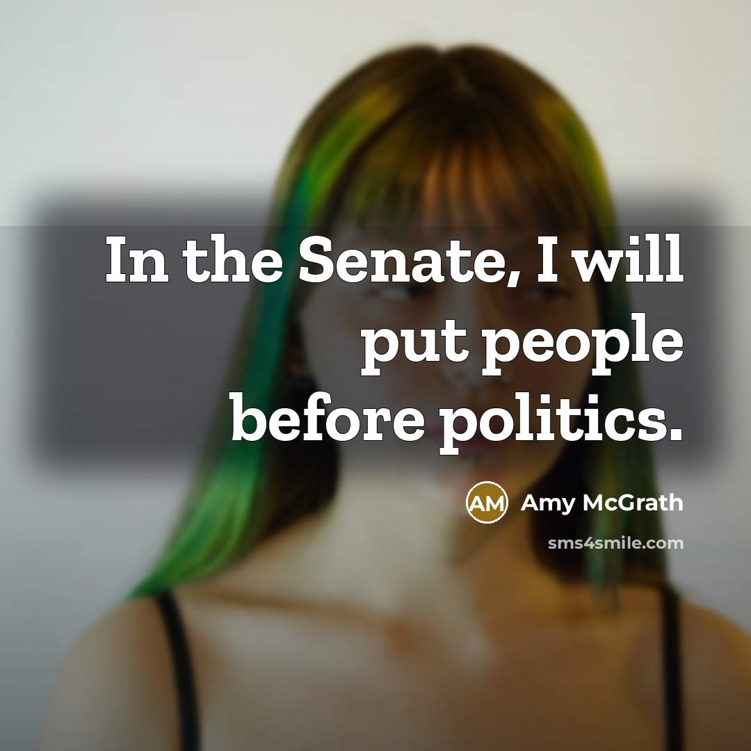 “In the Senate, I will put people before politics.…” quote by Amy McGrath