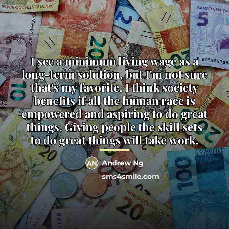 “I see a minimum living wage as a long-term solution,…” quote by Andrew Ng