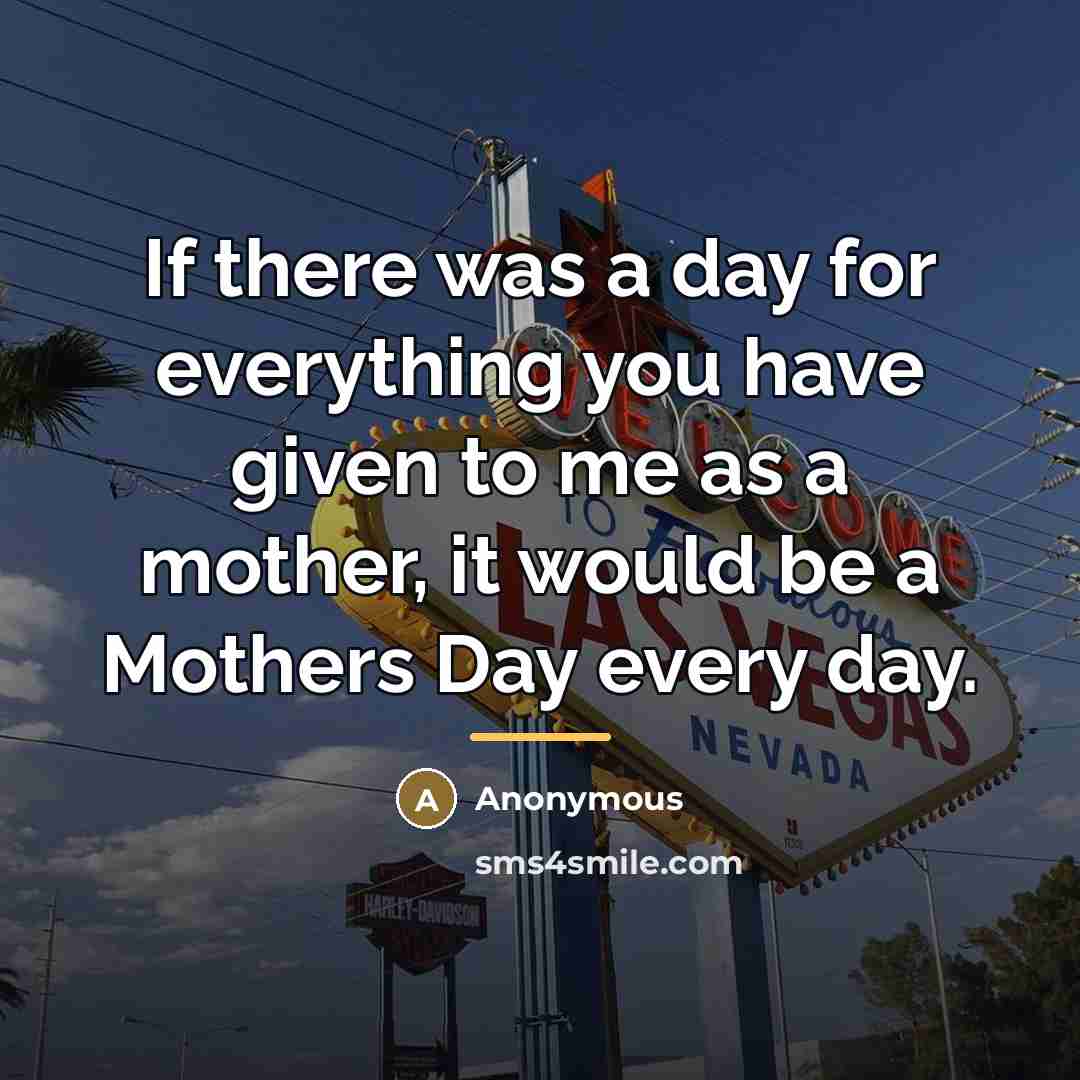 “If there was a day for everything you have given…” quote by Anonymous