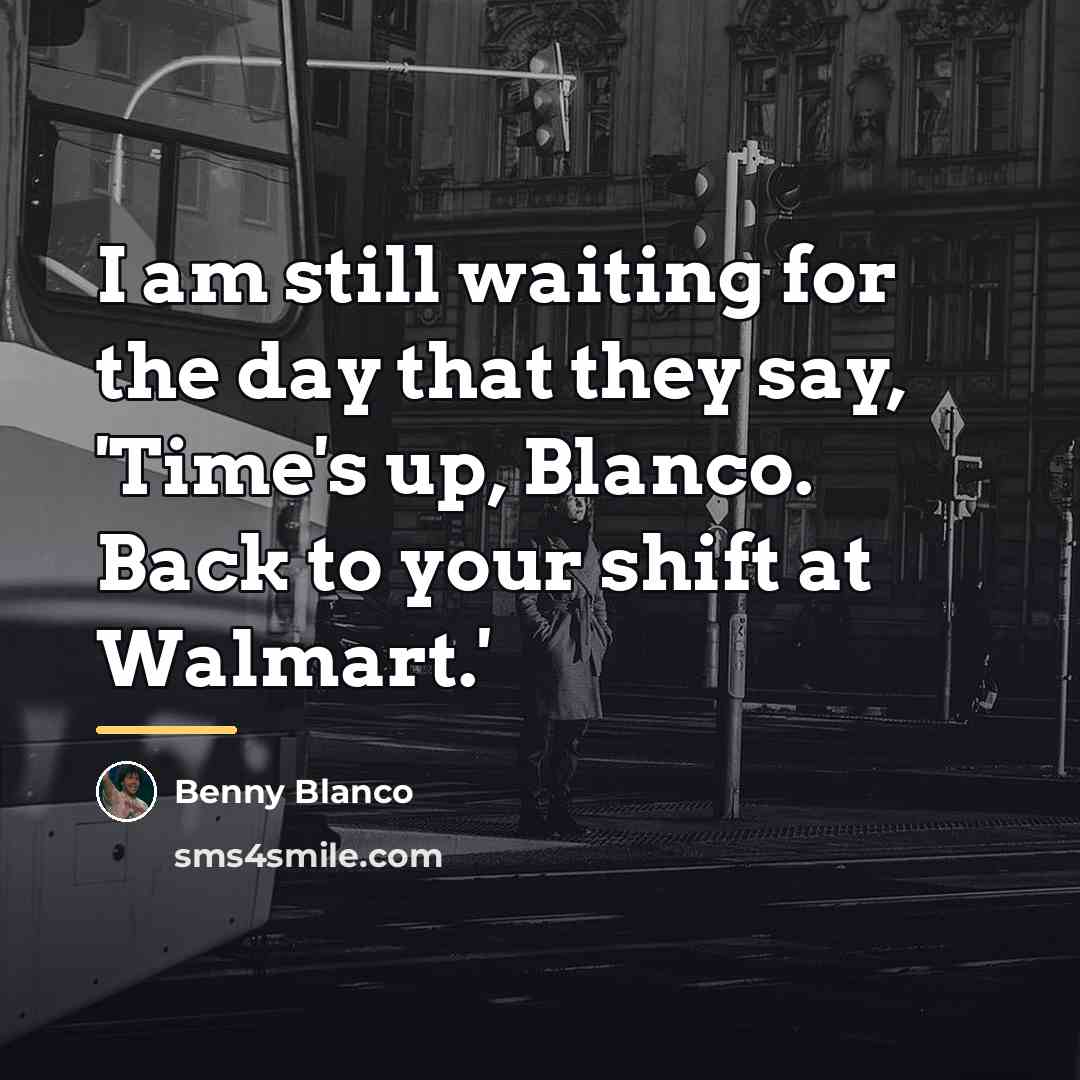 “I am still waiting for the day that they say,…” quote by Benny Blanco
