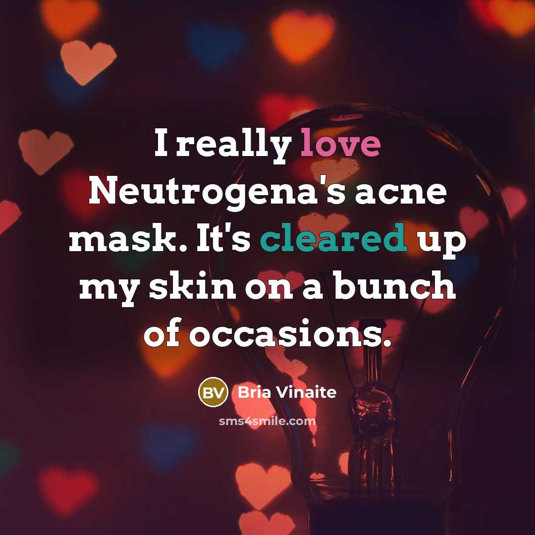 “I really love Neutrogena's acne mask. It's cleared up my skin on a bunch of occasions.” quote by Bria Vinaite