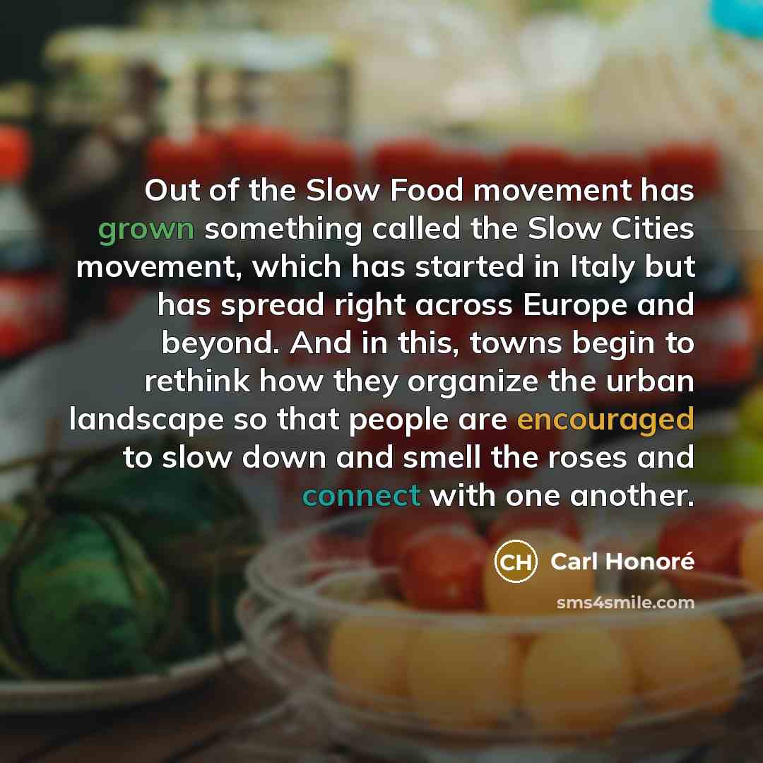 “Out of the Slow Food movement has grown something called…” quote by Carl Honore