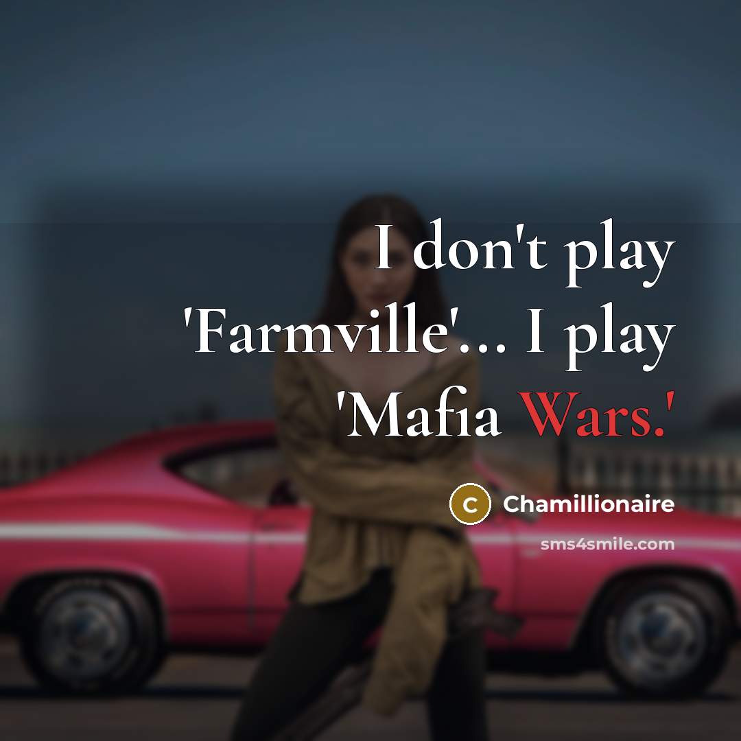 “I don't play 'Farmville'... I play 'Mafia Wars.'…” quote by Chamillionaire