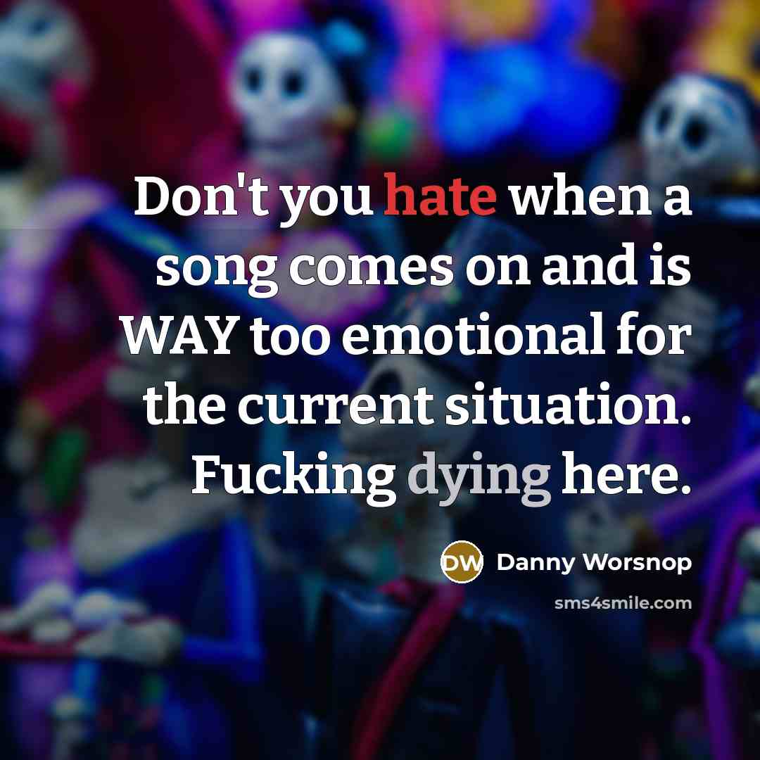 “Don't you hate when a song comes on and is…” quote by Danny Worsnop