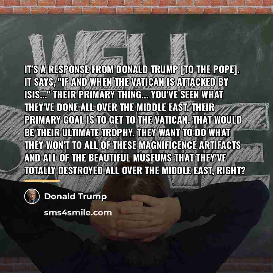 “It's a response from Donald Trump [to the Pope]. It…” quote by Donald Trump