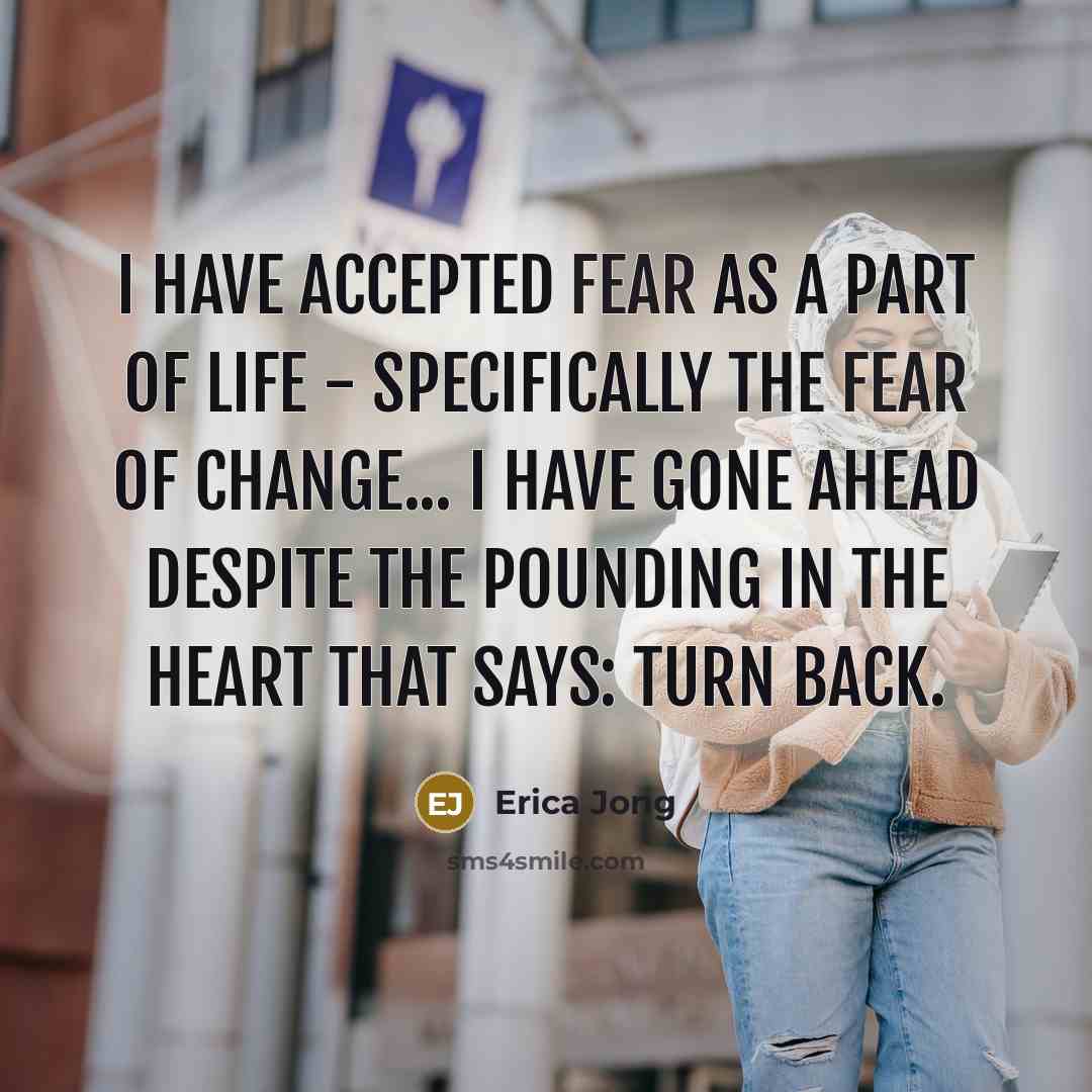 “I have accepted fear as a part of life -…” quote by Erica Jong