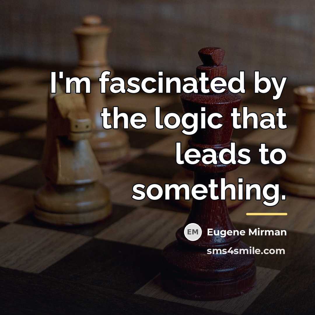 “I'm fascinated by the logic that leads to something.…” quote by Eugene Mirman