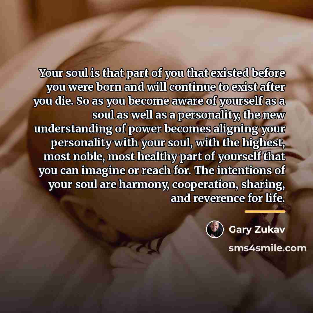 “Your soul is that part of you that existed before…” quote by Gary Zukav