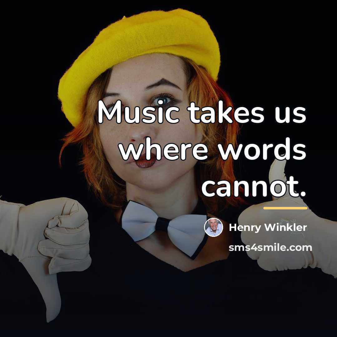 “Music takes us where words cannot.…” quote by Henry Winkler