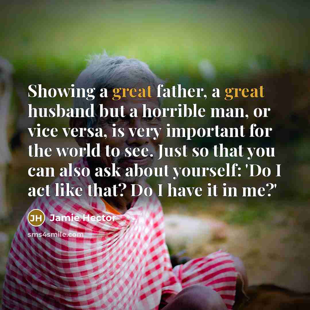 “Showing a great father, a great husband but a horrible…” quote by Jamie Hector