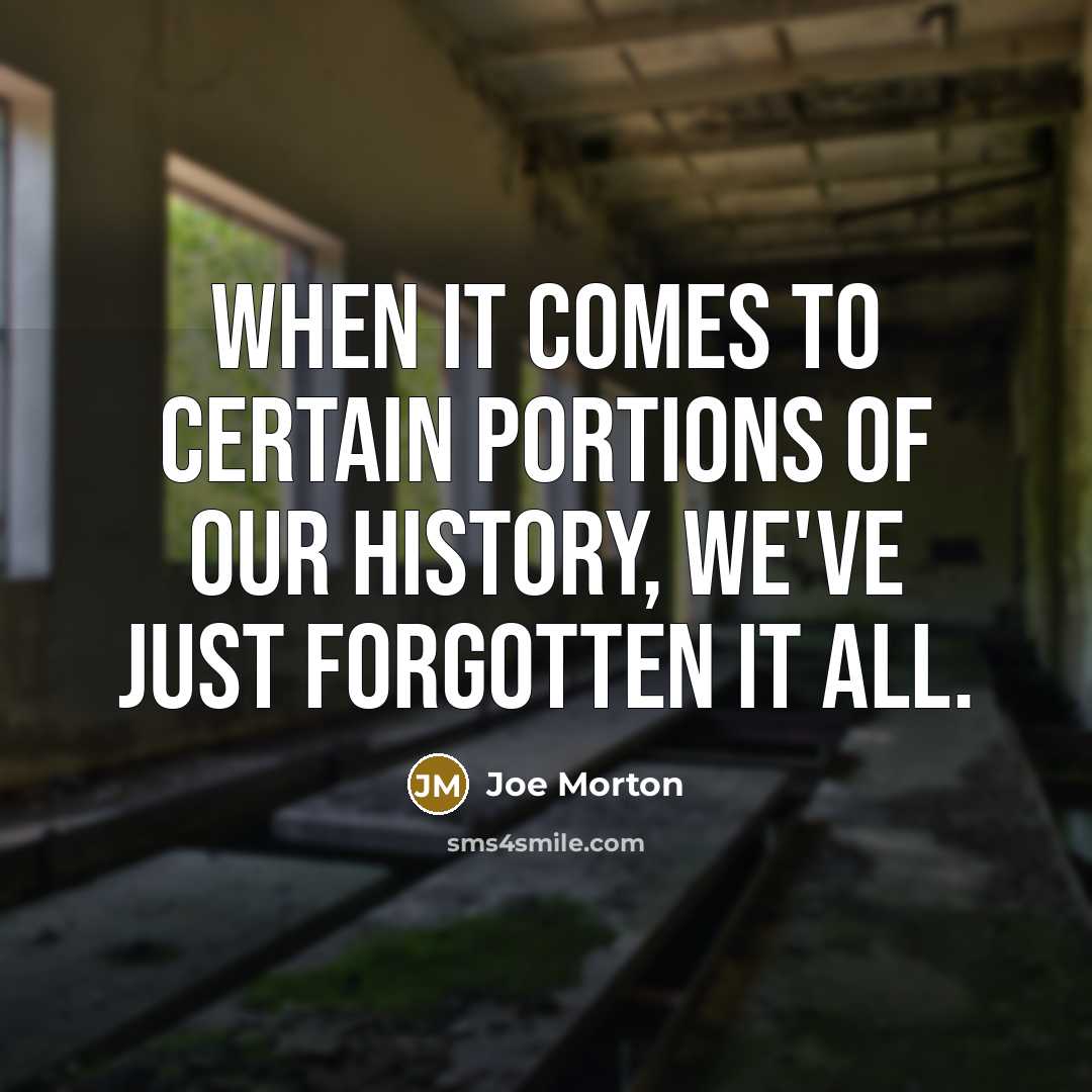 “When it comes to certain portions of our history, we've…” quote by Joe Morton