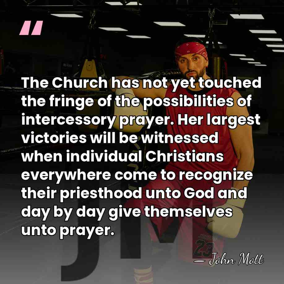 The Church has not yet touched the fringe of the possibilities of&hellip; - John Mott
