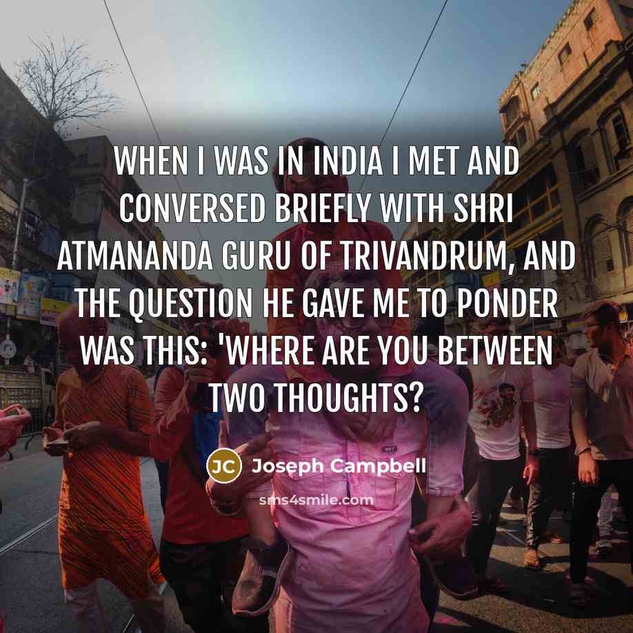 “When I was in India I met and conversed briefly…” quote by Joseph Campbell
