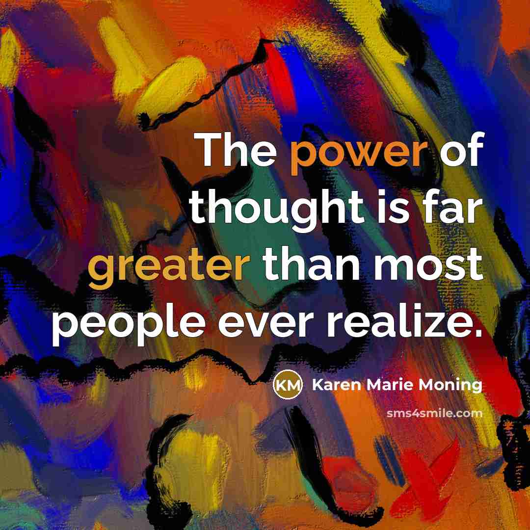 “The power of thought is far greater than most people…” quote by Karen Marie Moning