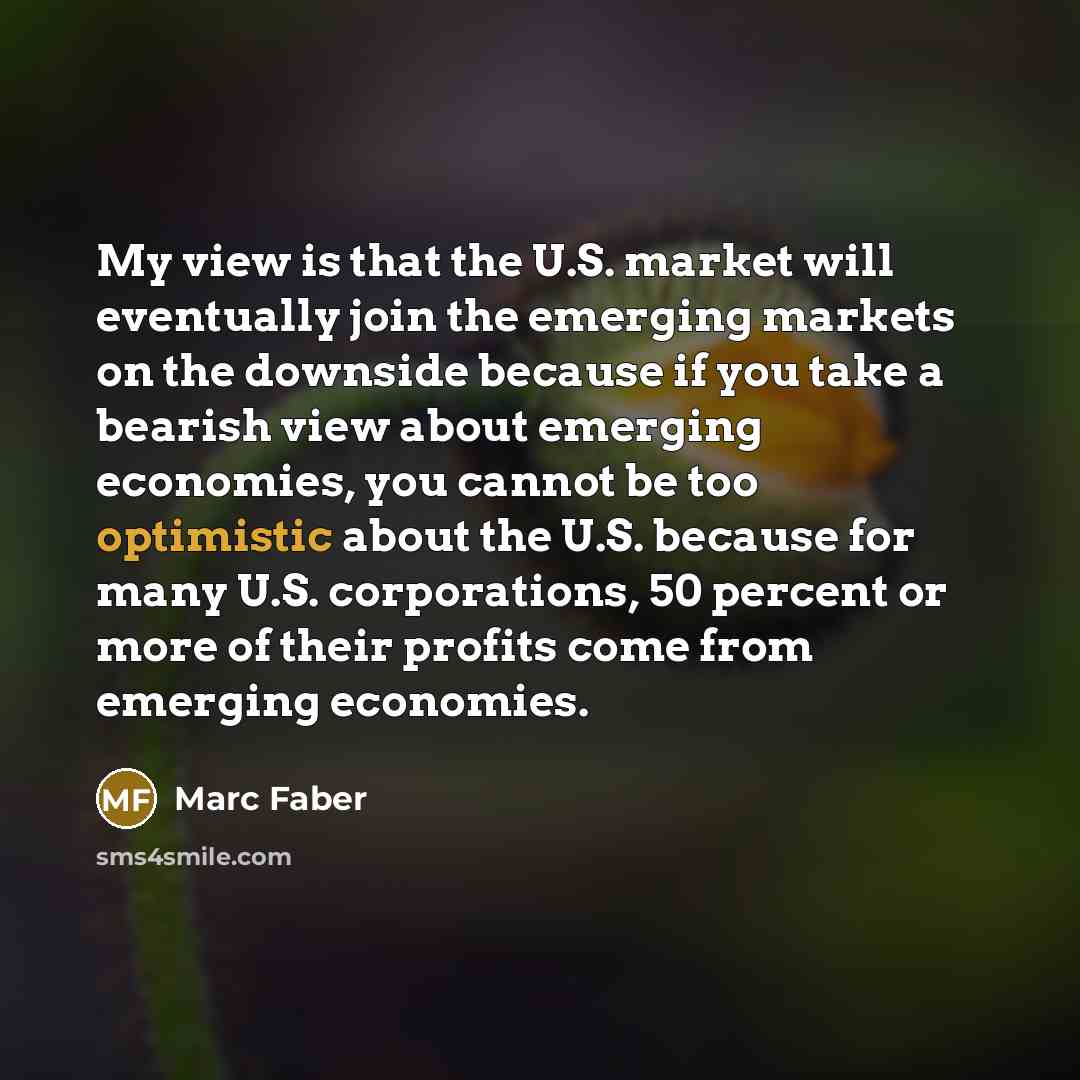 “My view is that the U.S. market will eventually join…” quote by Marc Faber