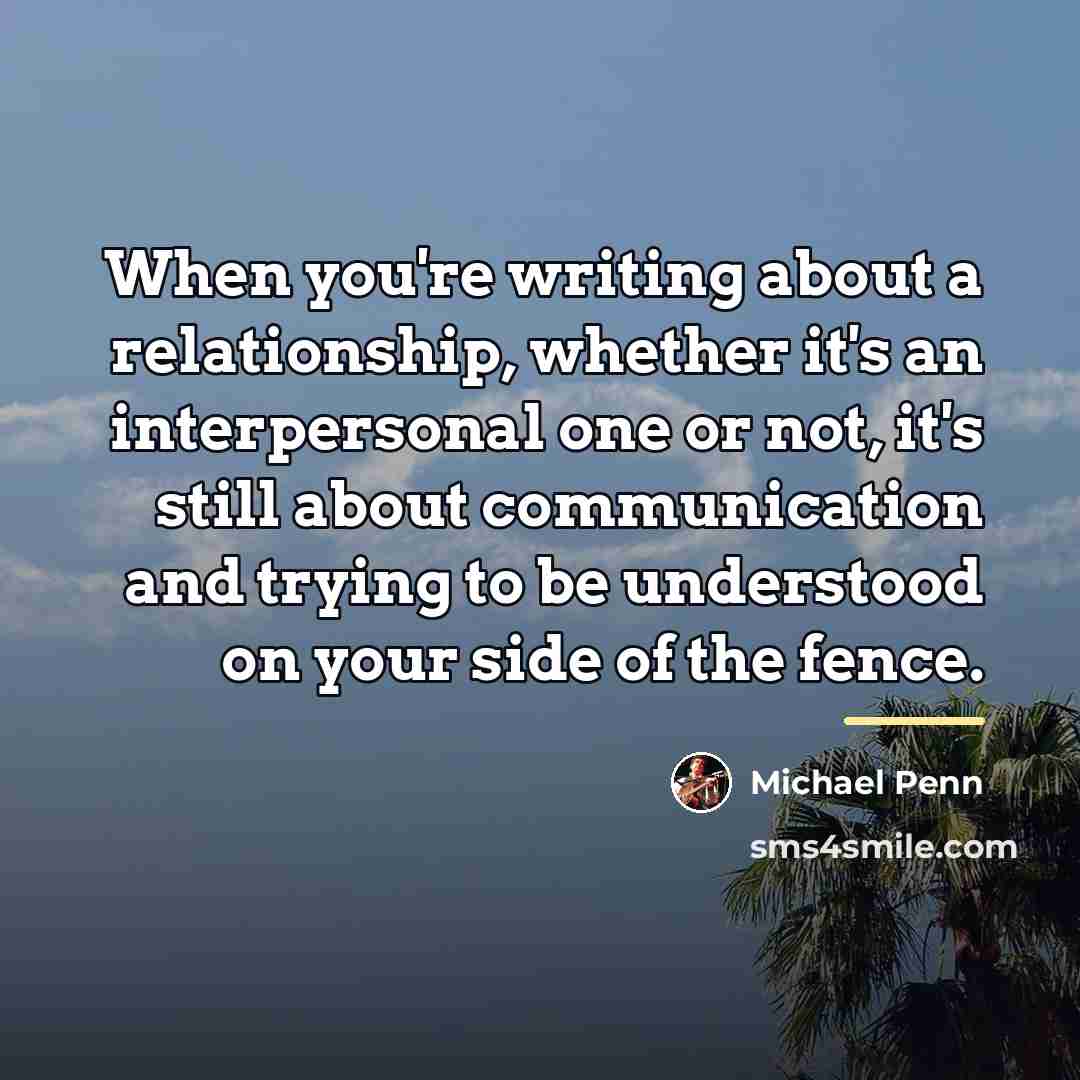 “When you're writing about a relationship, whether it's an interpersonal…” quote by Michael Penn