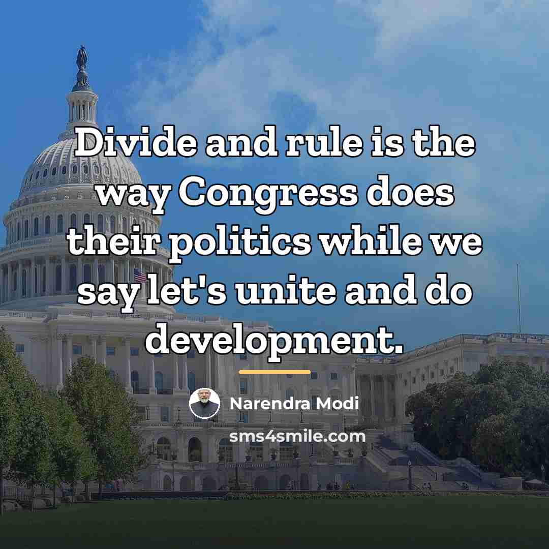 “Divide and rule is the way Congress does their politics…” quote by Narendra Modi