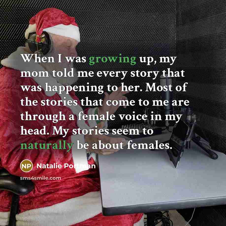 “When I was growing up, my mom told me every…” quote by Natalie Portman