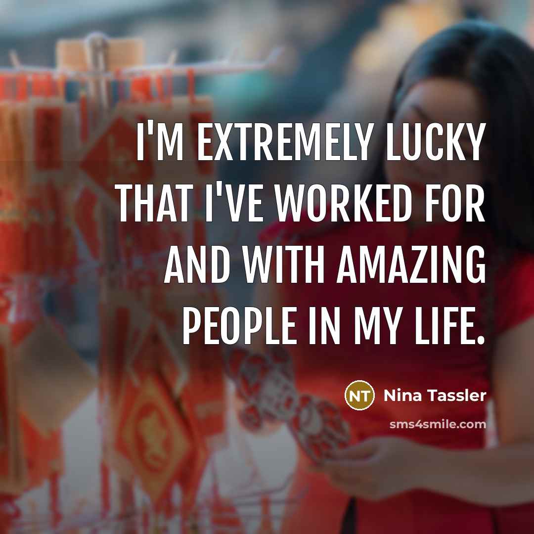 “I'm extremely lucky that I've worked for and with amazing…” quote by Nina Tassler
