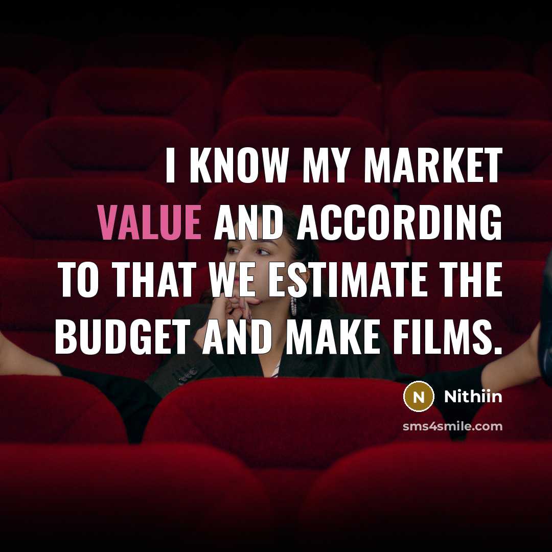 “I know my market value and according to that we…” quote by Nithiin