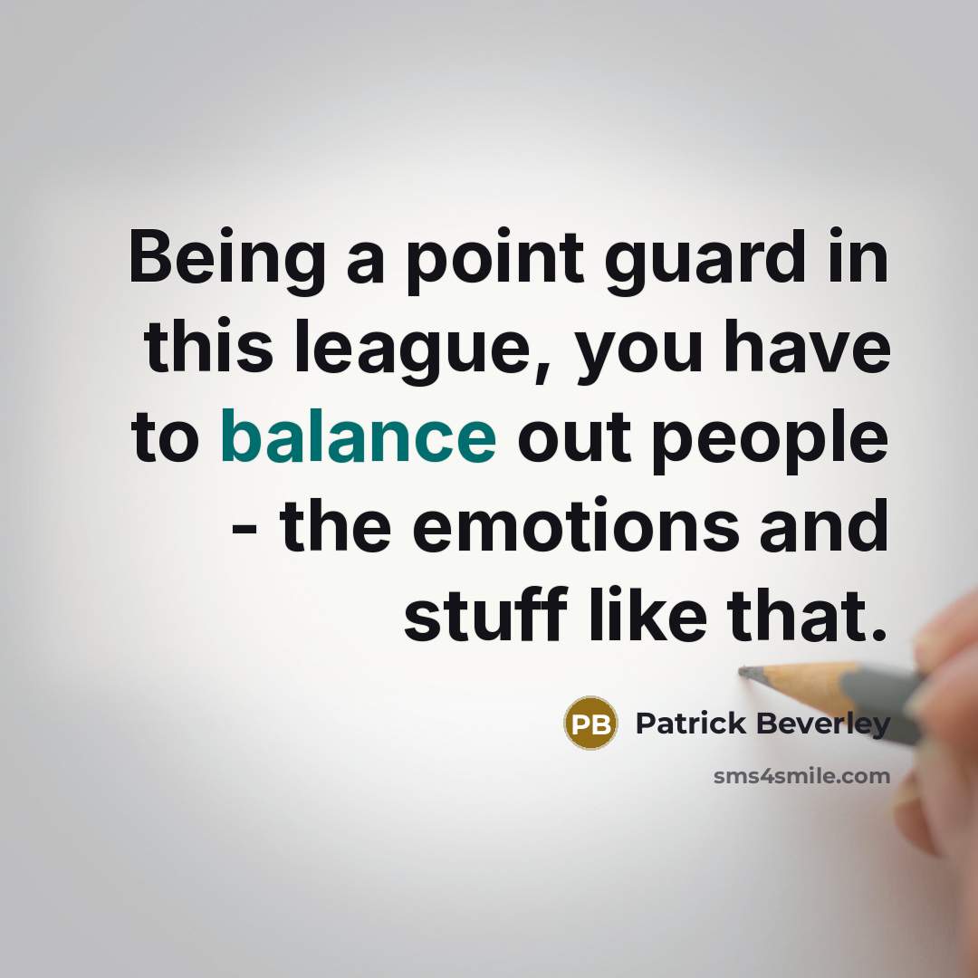 “Being a point guard in this league, you have to…” quote by Patrick Beverley