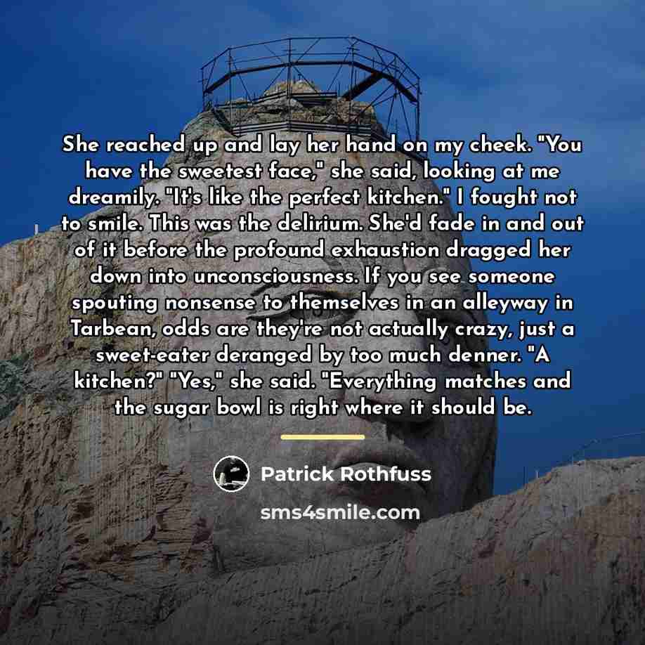 “She reached up and lay her hand on my cheek.…” quote by Patrick Rothfuss