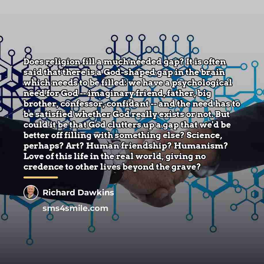 “Does religion fill a much needed gap? It is often…” quote by Richard Dawkins