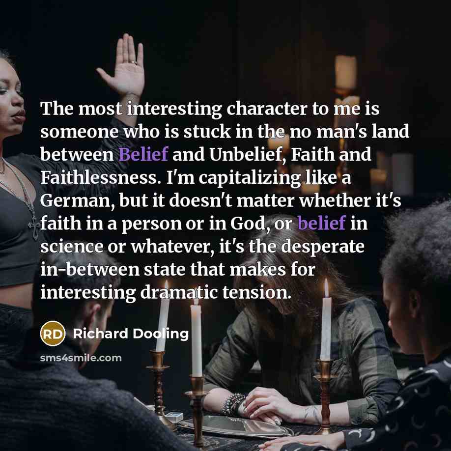 “The most interesting character to me is someone who is…” quote by Richard Dooling