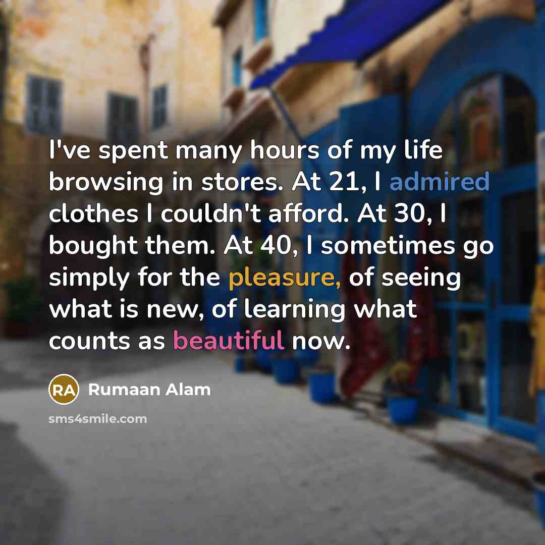 “I've spent many hours of my life browsing in stores.…” quote by Rumaan Alam
