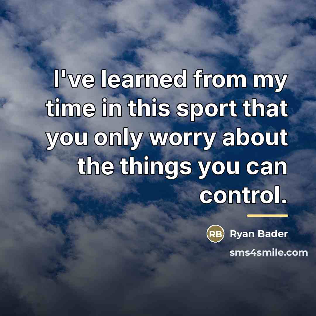 “I've learned from my time in this sport that you…” quote by Ryan Bader