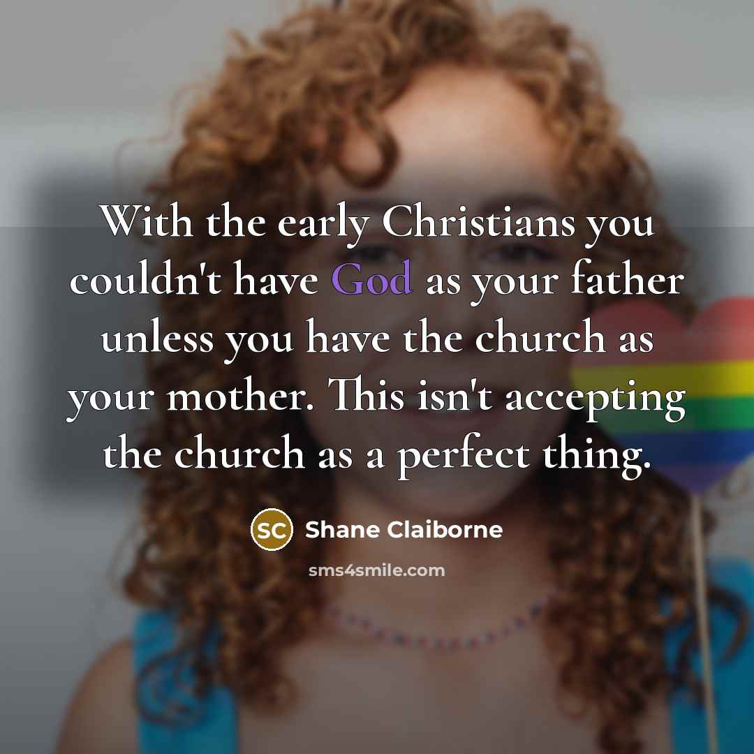 “With the early Christians you couldn't have God as your…” quote by Shane Claiborne