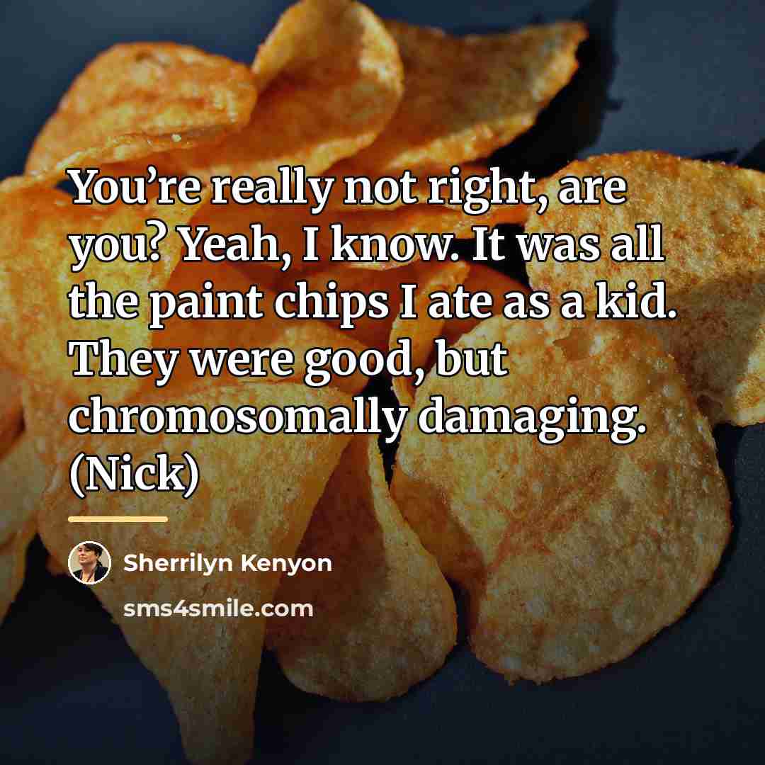 “You’re really not right, are you? Yeah, I know. It…” quote by Sherrilyn Kenyon