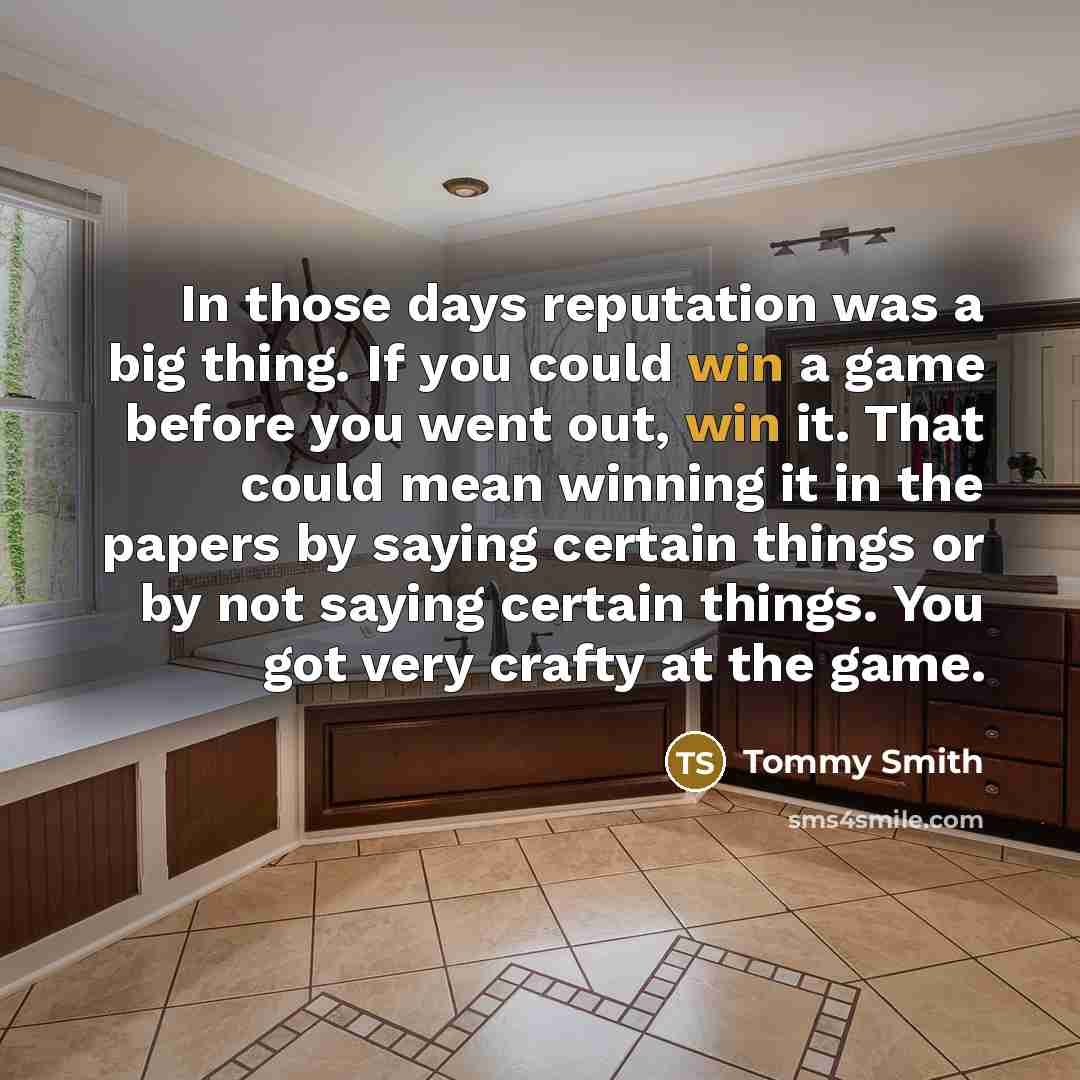 “In those days reputation was a big thing. If you…” quote by Tommy Smith