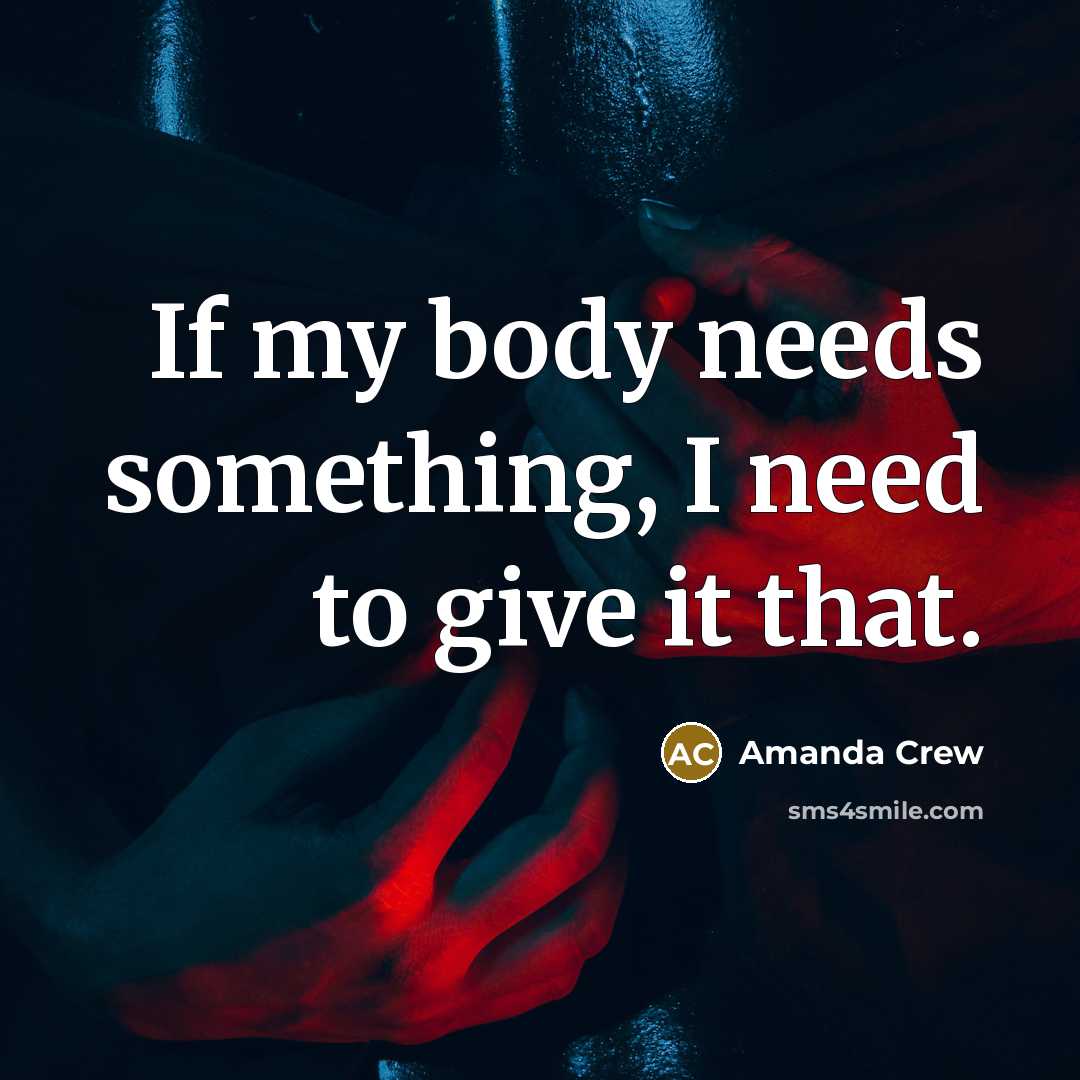 “If my body needs something, I need to give it…” quote by Amanda Crew