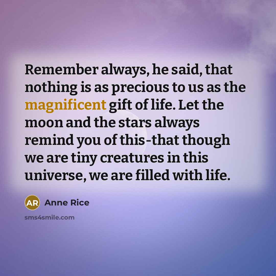 “Remember always, he said, that nothing is as precious to…” quote by Anne Rice