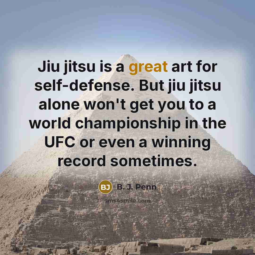 “Jiu jitsu is a great art for self-defense. But jiu…” quote by B. J. Penn