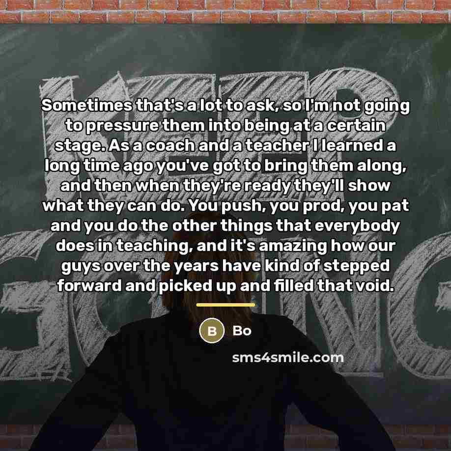 “Sometimes that's a lot to ask, so I'm not going…” quote by Bo