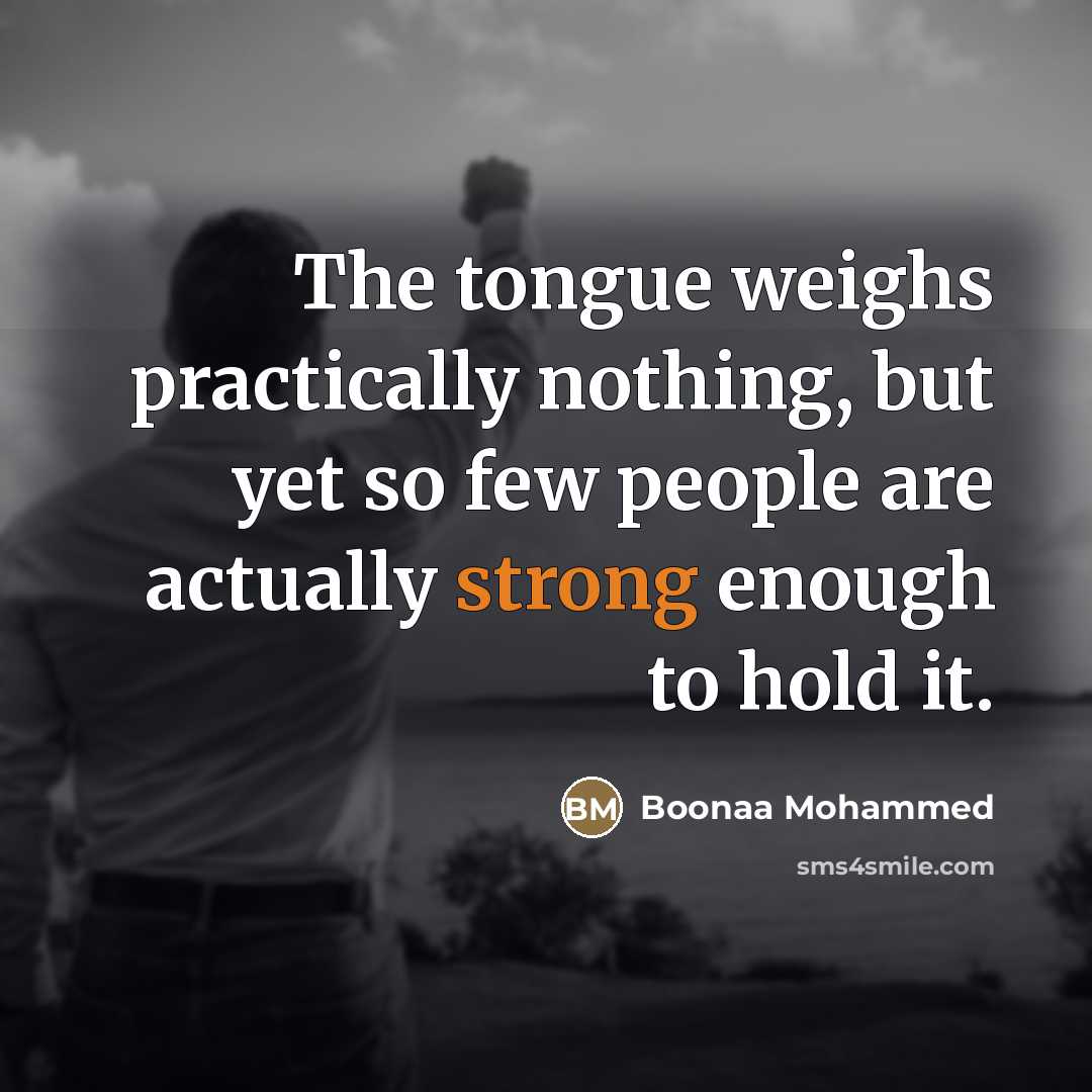 “The tongue weighs practically nothing, but yet so few people…” quote by Boonaa Mohammed