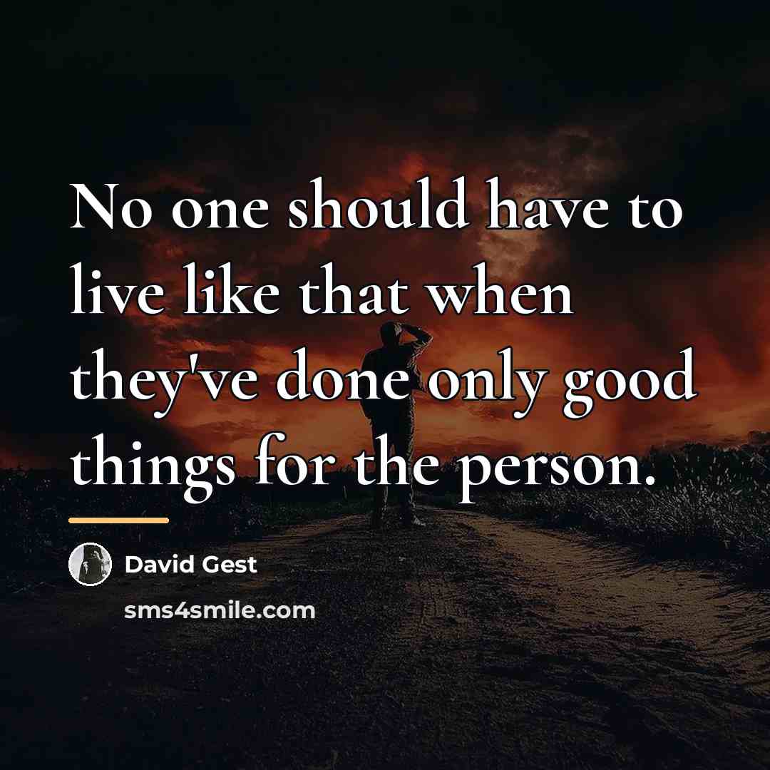 “No one should have to live like that when they've…” quote by David Gest