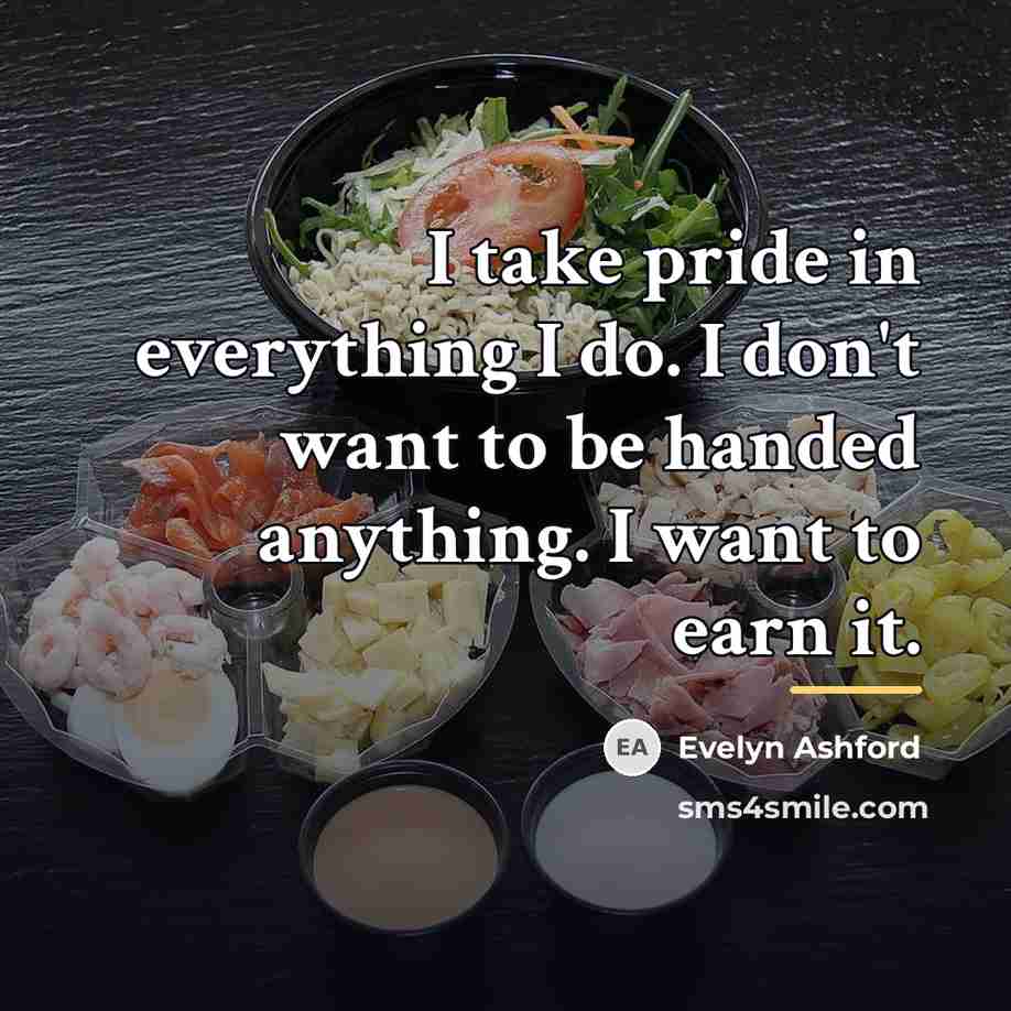 “I take pride in everything I do. I don't want…” quote by Evelyn Ashford