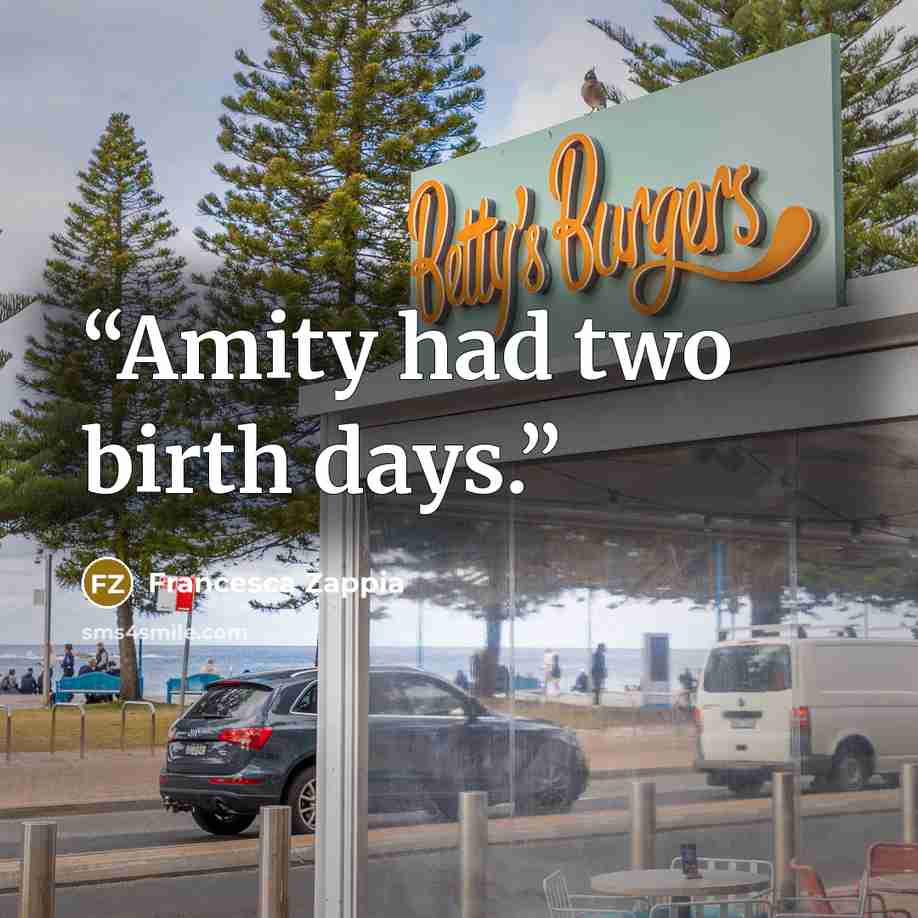 “Amity had two birth days.” quote by Francesca Zappia
