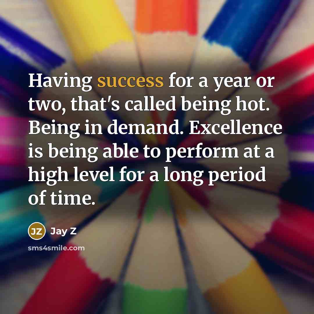 “Having success for a year or two, that's called being…” quote by Jay Z