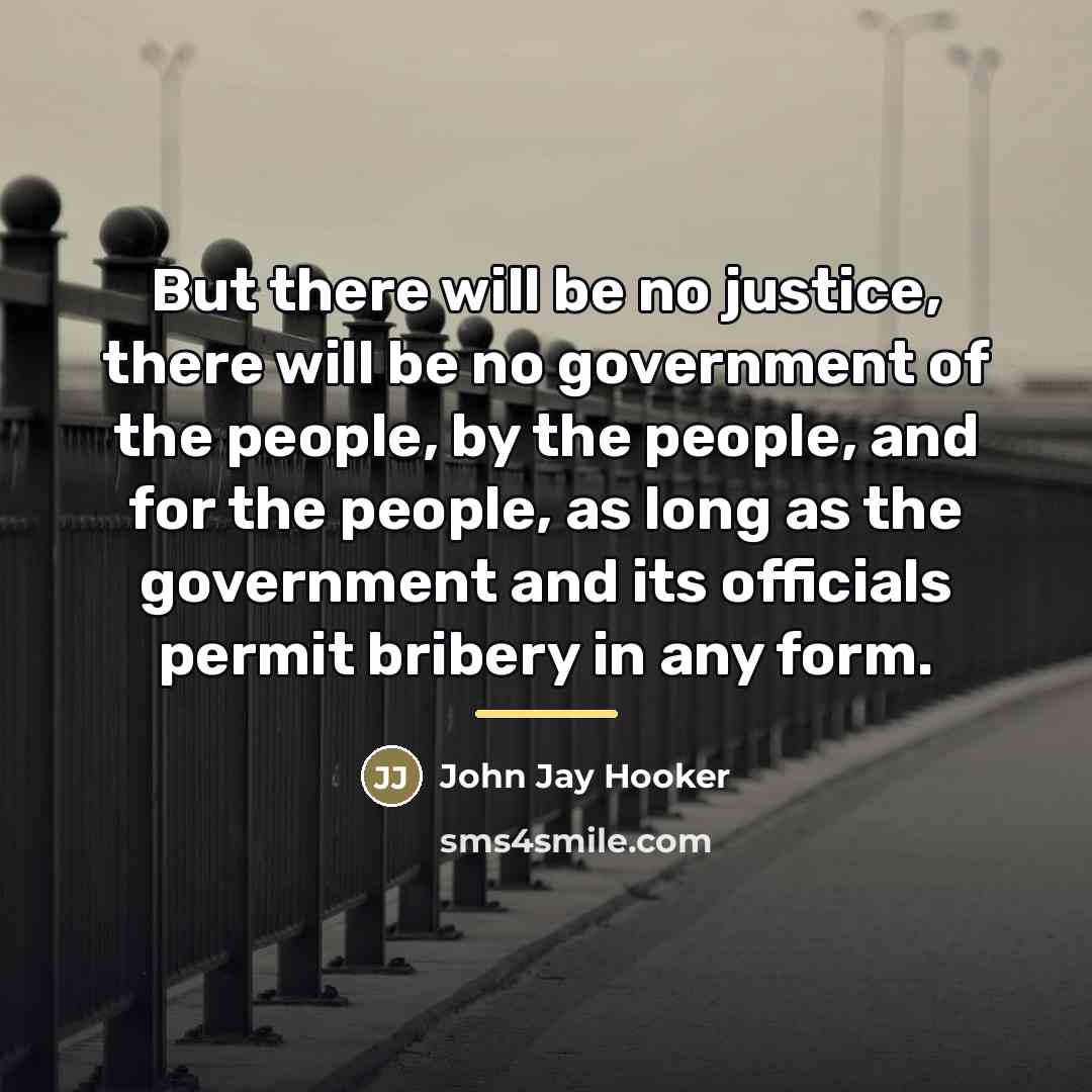“But there will be no justice, there will be no…” quote by John Jay Hooker