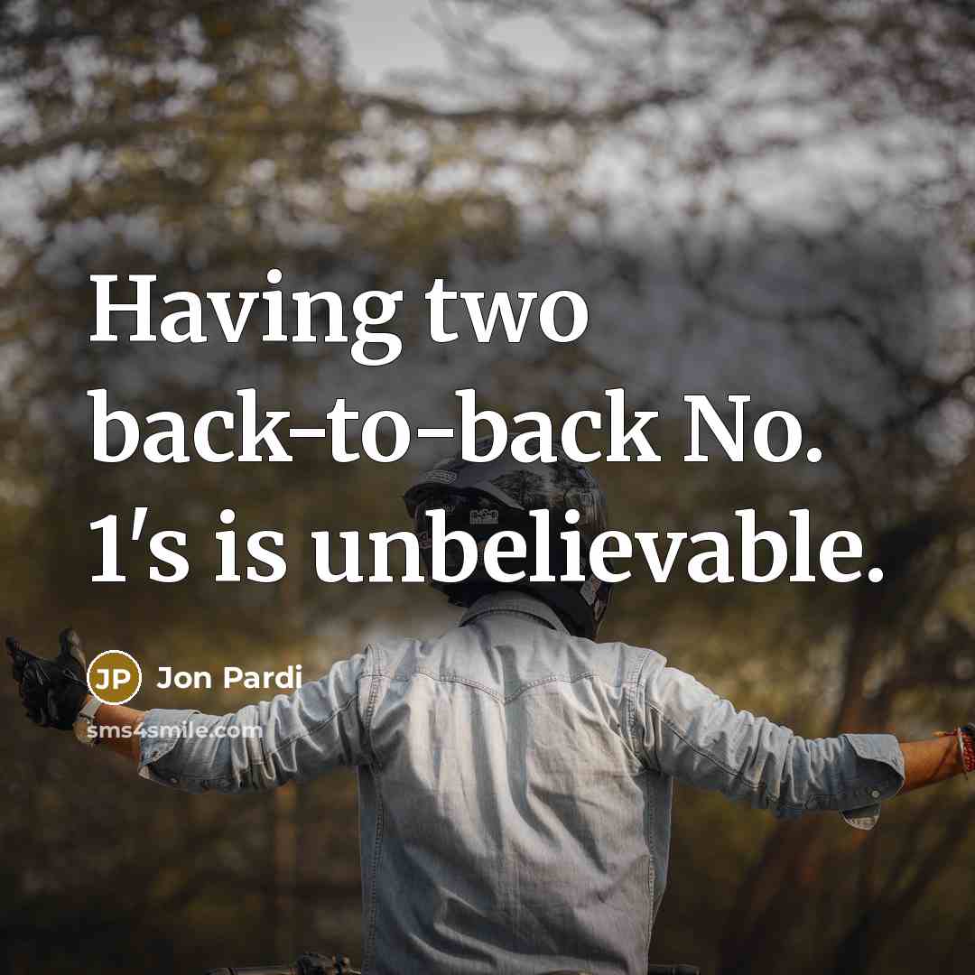“Having two back-to-back No. 1's is unbelievable.…” quote by Jon Pardi