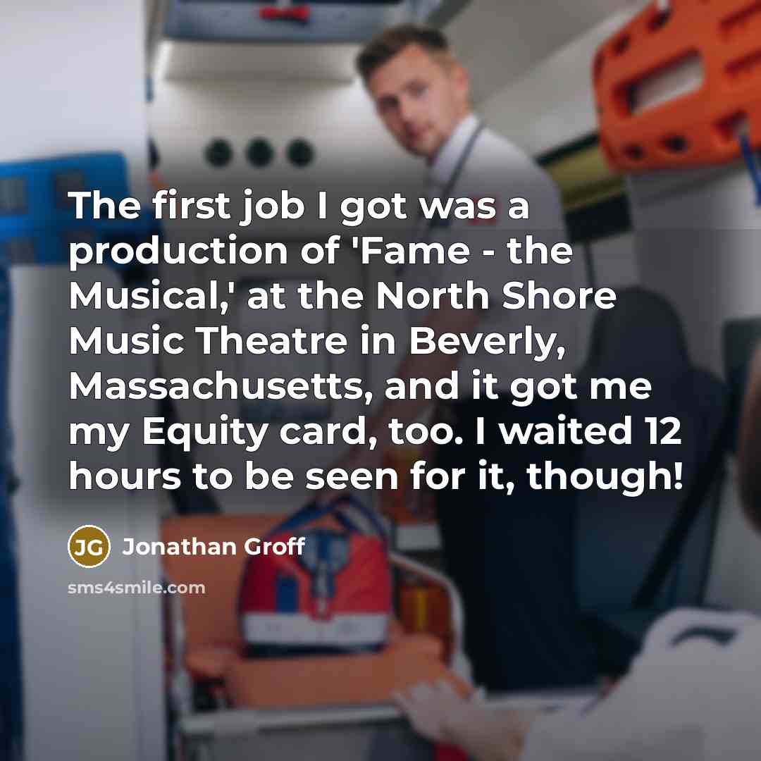 “The first job I got was a production of 'Fame…” quote by Jonathan Groff