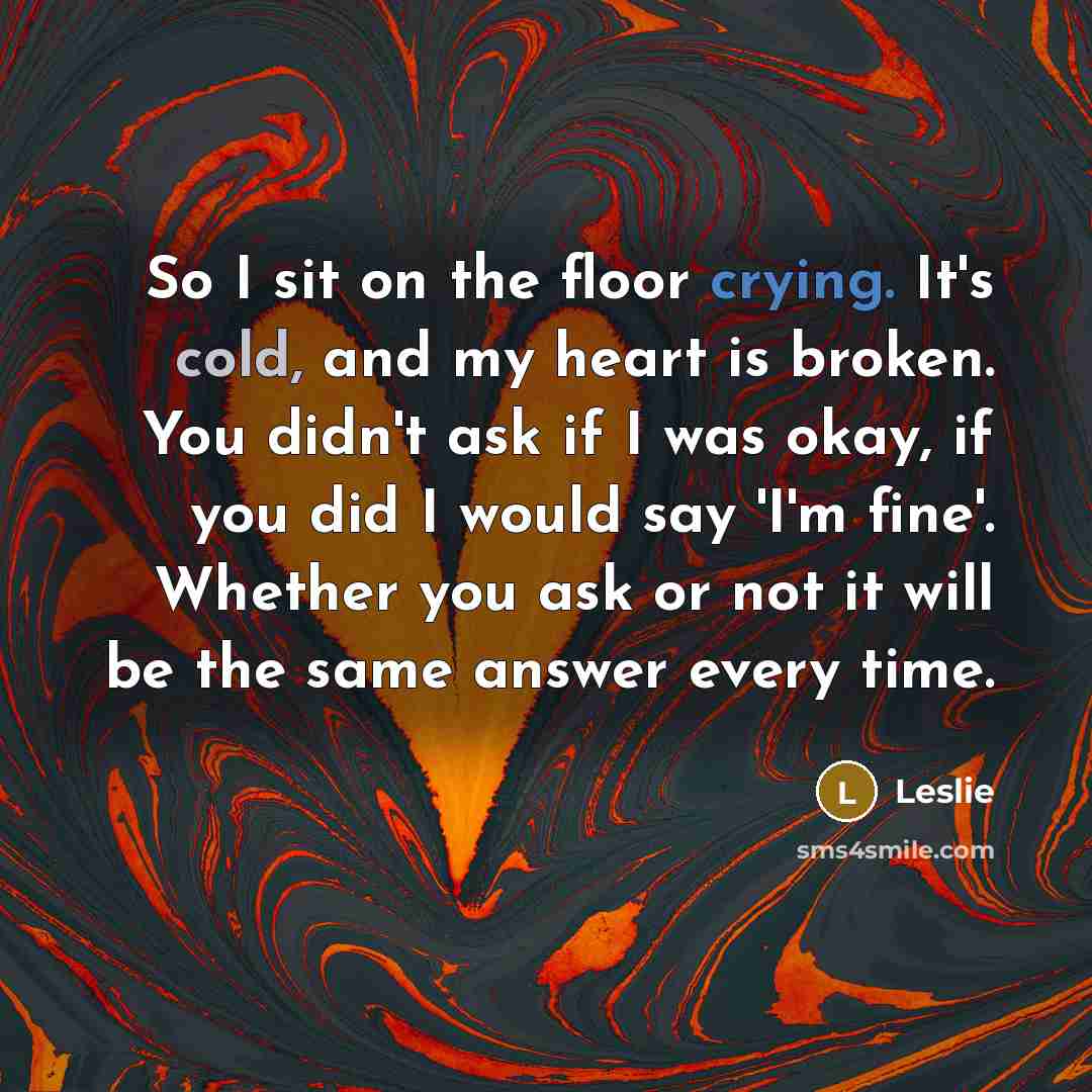 “So I sit on the floor crying. It's cold, and…” quote by Leslie
