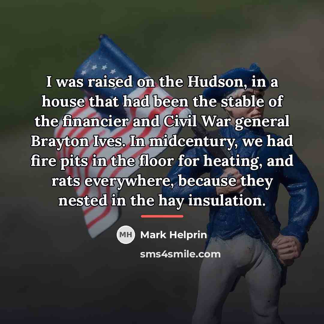 “I was raised on the Hudson, in a house that…” quote by Mark Helprin