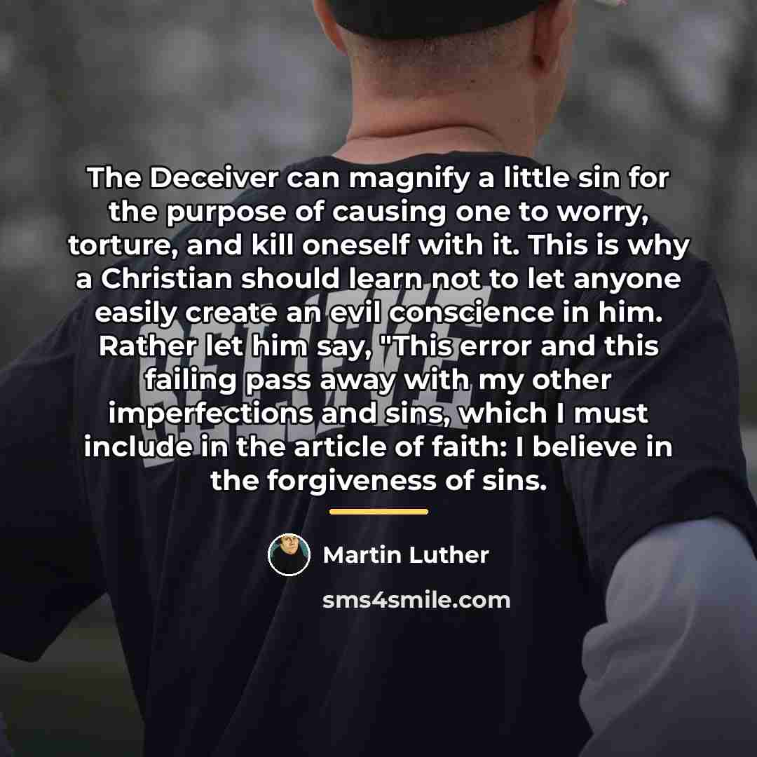 “The Deceiver can magnify a little sin for the purpose…” quote by Martin Luther