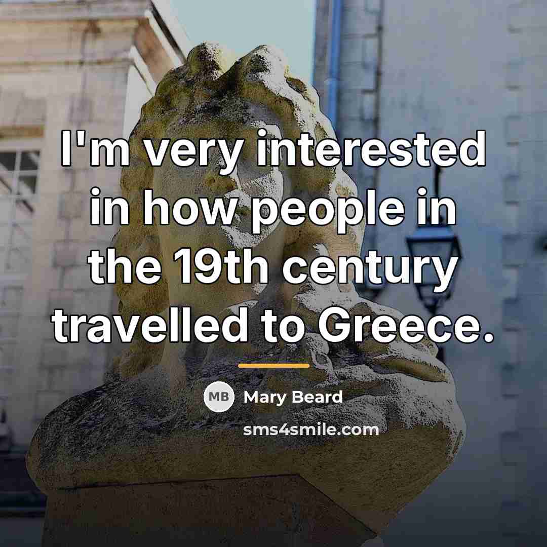 “I'm very interested in how people in the 19th century…” quote by Mary Beard